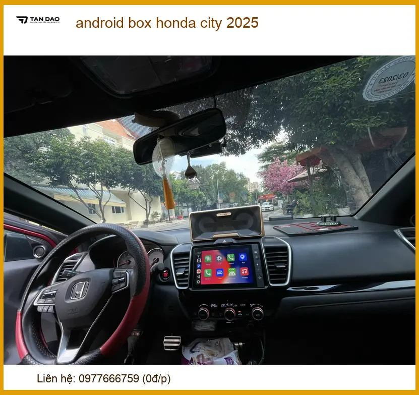 Android Box Honda City 2025 - Trung Tâm Lắp Đặt Nâng Cấp Chính Hãng TPHCM
