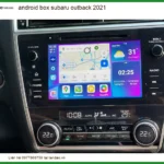 Màn Hình Android Box Subaru Outback 2021 - Địa Chỉ Lắp Đặt Uy Tín TPHCM