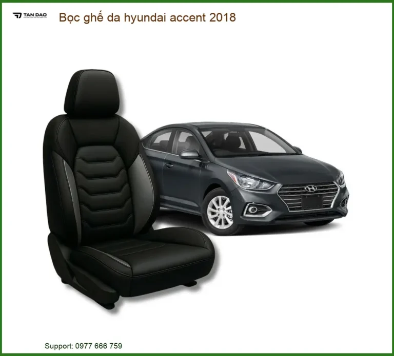 Bọc Ghế Da Hyundai Accent 2018 - Trung Tâm Nâng Cấp Chính Hãng TPHCM