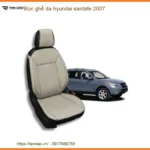 Bọc Ghế Da Hyundai SantaFe 2007 - Địa Chỉ Lắp Đặt Nội Thất Ô Tô Uy Tín TPHCM