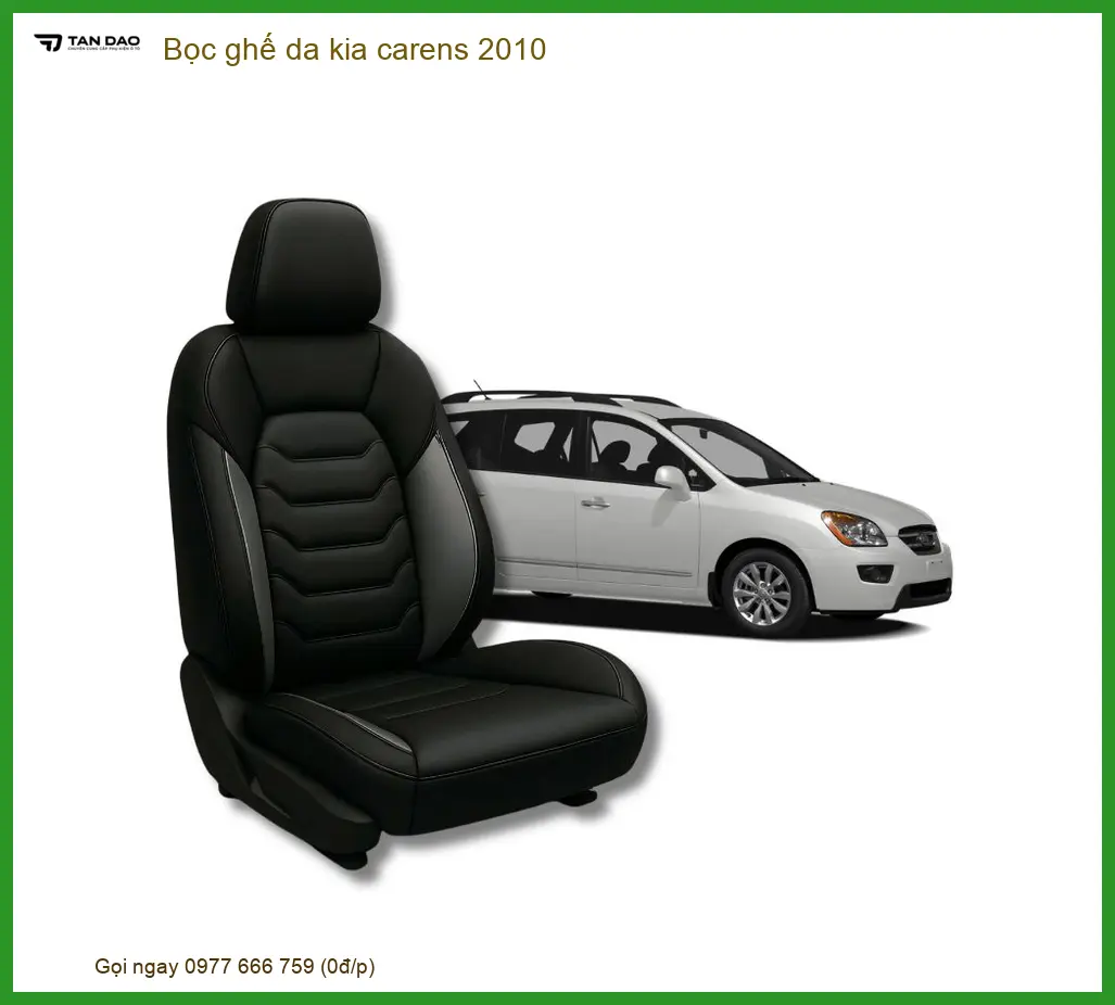 Bọc Ghế Da Kia Carens 2010 - Địa Chỉ Lắp Đặt Chính Hãng Giá Tốt TPHCM