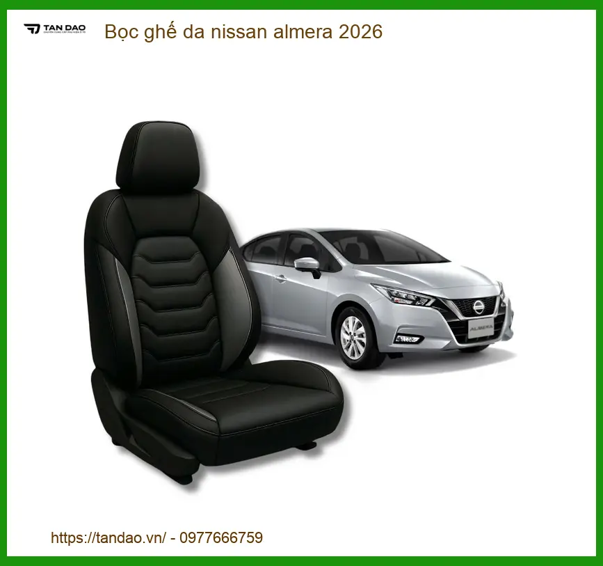 Bọc Ghế Da Nissan Almera 2026 - Địa Chỉ Lắp Đặt Uy Tín TPHCM