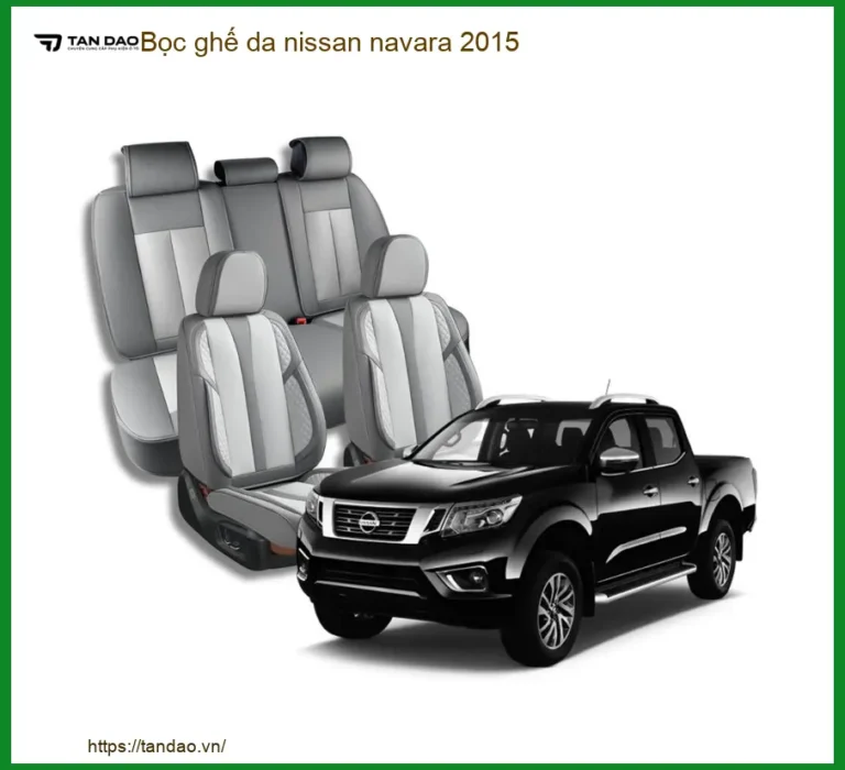 Bọc Ghế Da Nissan Navara 2015 - Địa Chỉ Lắp Đặt Uy Tín TPHCM