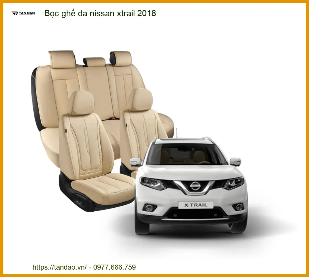 Bọc Ghế Da Nissan X-Trail 2018 - Địa Chỉ Lắp Đặt Chính Hãng Uy Tín TPHCM