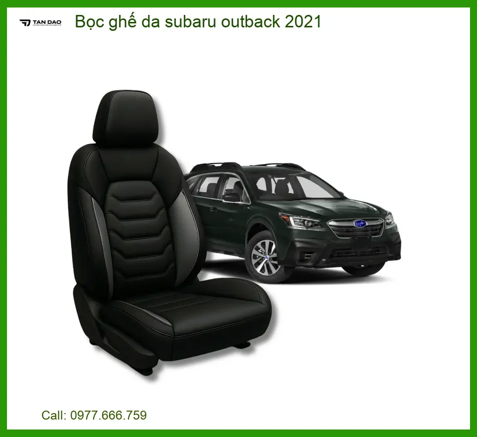 Bọc Ghế Da Subaru Outback 2021 - Địa Chỉ Lắp Đặt Uy Tín TPHCM