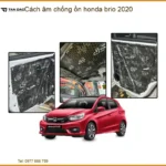 Cách âm chống ồn Honda Brio 2020 - Trung Tâm Gắn Độ Cao Cấp Giá Tốt TPHCM
