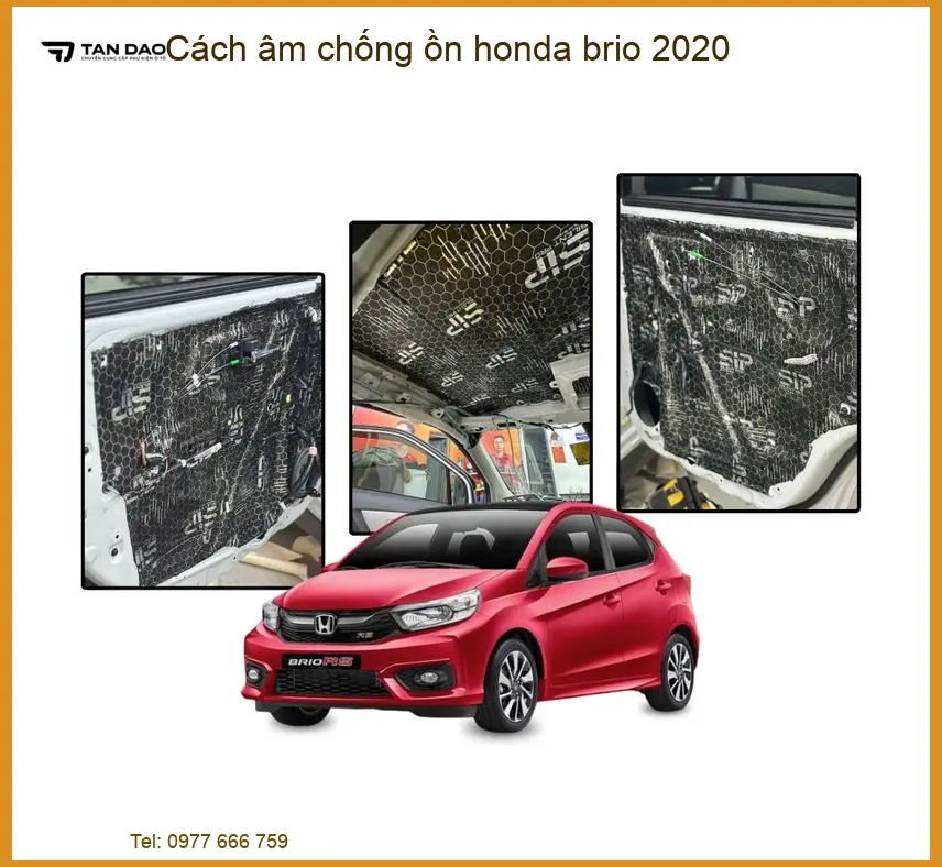 Cách âm chống ồn Honda Brio 2020 - Trung Tâm Gắn Độ Cao Cấp Giá Tốt TPHCM