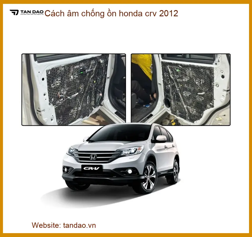 Cách Âm Chống Ồn Honda CRV 2012 - Trung Tâm Lắp Đặt Uy Tín TPHCM