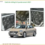 Cách âm chống ồn Hyundai Accent 2021 - Trung Tâm Nâng Cấp Chính Hãng TPHCM