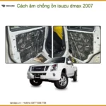 Cách âm chống ồn Isuzu Dmax 2007 - Trung Tâm Lắp Đặt Uy Tín TPHCM