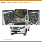 Cách Âm Chống Ồn Isuzu Dmax 2016 - Địa Chỉ Lắp Đặt Uy Tín TPHCM