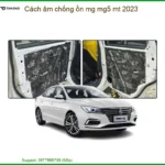 Cách âm chống ồn MG MG5 MT 2023 - Địa Chỉ Lắp Đặt Uy Tín TPHCM