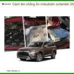 Cách Âm Chống Ồn Mitsubishi Outlander 2020 - Địa Chỉ Lắp Đặt Uy Tín TPHCM