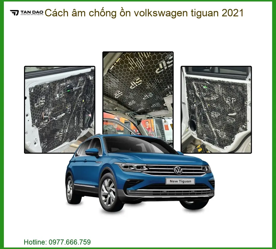 Cách Âm Chống Ồn Volkswagen Tiguan 2021 - Trung Tâm Thi Công Uy Tín TPHCM