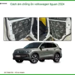 Cách Âm Chống Ồn Volkswagen Tiguan 2024 - Địa Chỉ Lắp Đặt Uy Tín TPHCM