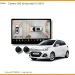 Camera 360 độ Hyundai i10 2015 - Nơi Lắp Đặt Chính Hãng, Giá Tốt TPHCM