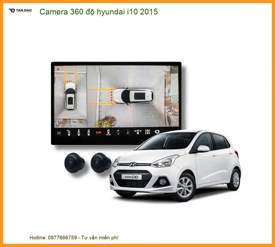 Camera 360 độ Hyundai i10 2015 - Nơi Lắp Đặt Chính Hãng, Giá Tốt TPHCM