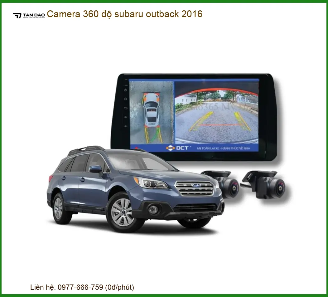 Camera 360 Độ Toàn Cảnh Subaru Outback 2016 - Địa Chỉ Lắp Đặt Uy Tín TPHCM