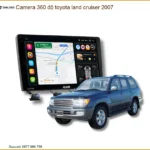 Camera 360 độ Toyota Land Cruiser 2007 - Địa Chỉ Lắp Đặt Uy Tín TPHCM