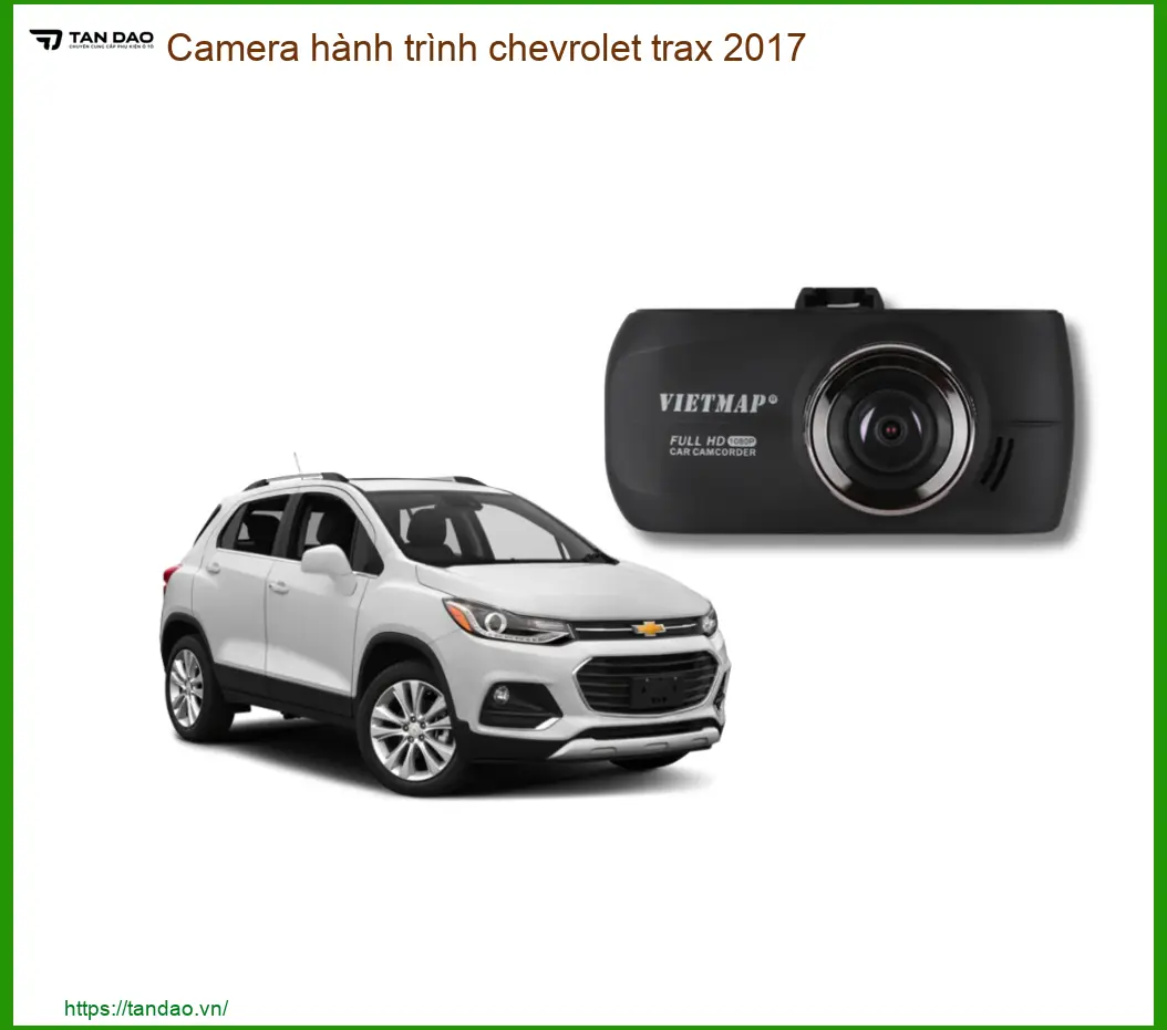 Camera hành trình Chevrolet Trax 2017 - Trung Tâm Lắp Đặt Chính Hãng TPHCM