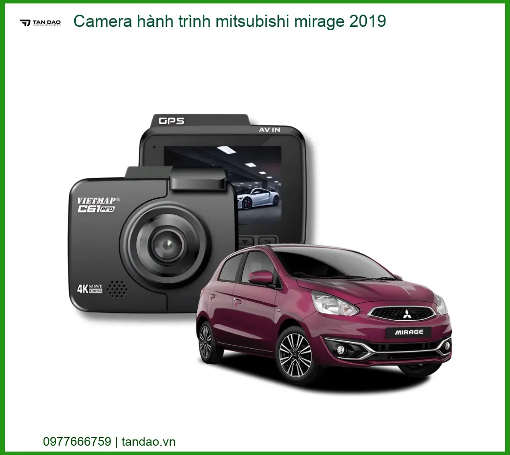 Camera Hành Trình Mitsubishi Mirage 2019 - Trung Tâm Gắn Cao Cấp TPHCM