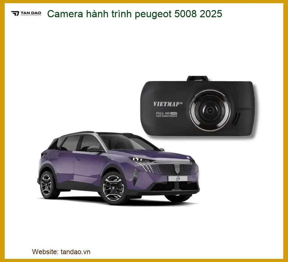 Camera Hành Trình Peugeot 5008 2025 - Địa Chỉ Lắp Đặt Uy Tín TPHCM