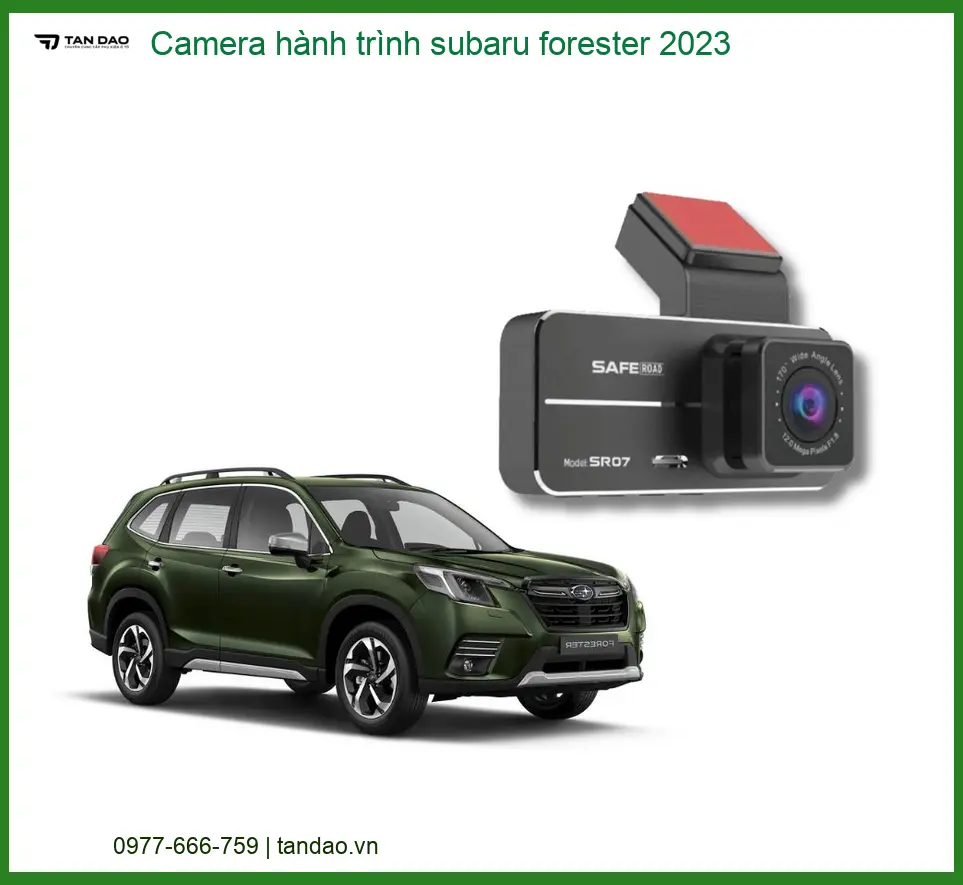 Camera hành trình Subaru Forester 2023 - Địa Chỉ Lắp Đặt Uy Tín TPHCM