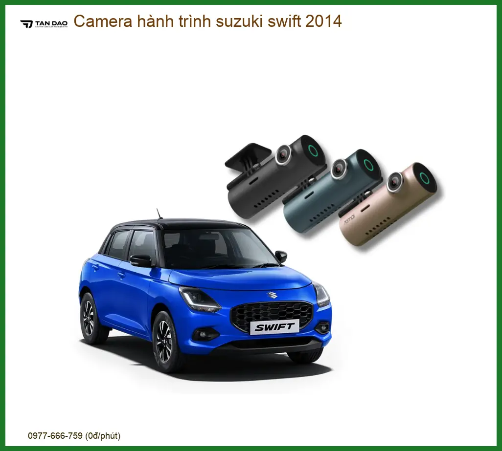 Camera hành trình Suzuki Swift 2014 - Trung Tâm Gắn Chính Hãng TPHCM