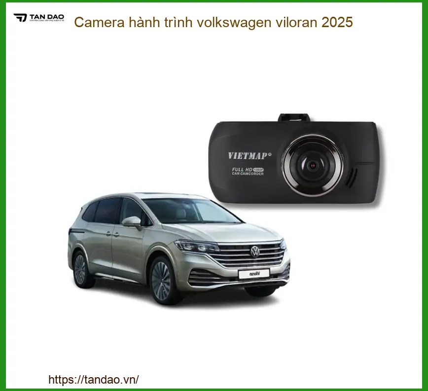 Camera hành trình Volkswagen Viloran 2025 - Trung Tâm Gắn Chính Hãng TPHCM
