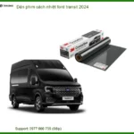 Dán Phim Cách Nhiệt Ford Transit 2024 - Địa Chỉ Lắp Đặt Chính Hãng Giá Tốt TPHCM