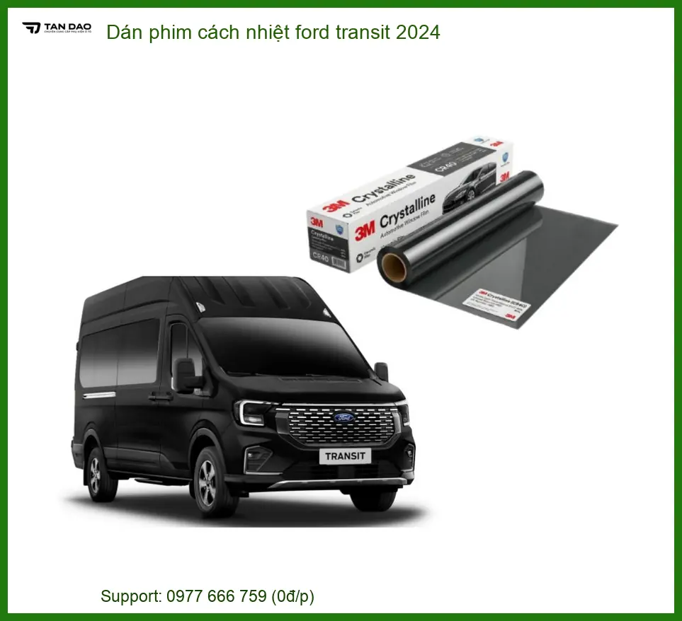 Dán Phim Cách Nhiệt Ford Transit 2024 - Địa Chỉ Lắp Đặt Chính Hãng Giá Tốt TPHCM