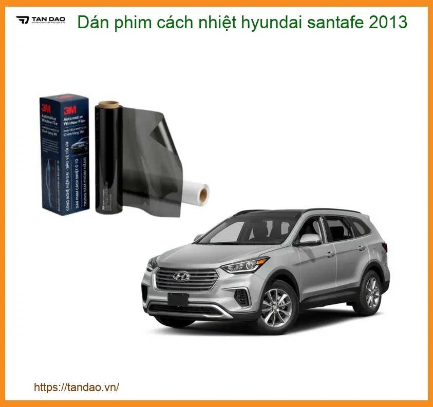 Dán Phim Cách Nhiệt Hyundai SantaFe 2013 - Trung Tâm Lắp Đặt Uy Tín TPHCM