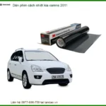 Dán Phim Cách Nhiệt Kia Carens 2011 - Trung Tâm Lắp Đặt Uy Tín TPHCM
