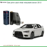 Dán Phim Cách Nhiệt Mitsubishi Lancer 2012 - Địa Chỉ Lắp Đặt Uy Tín TPHCM