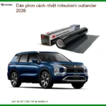 Dán Phim Cách Nhiệt Mitsubishi Outlander 2026 - Địa Chỉ Lắp Đặt Uy Tín TPHCM