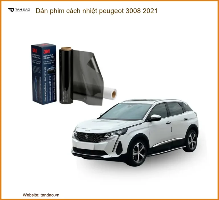 Dán Phim Cách Nhiệt Peugeot 3008 2021 - Địa Chỉ Lắp Đặt Uy Tín TPHCM