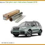 Dán Phim Cách Nhiệt Subaru Forester 2018 - Địa Chỉ Lắp Đặt Uy Tín TPHCM