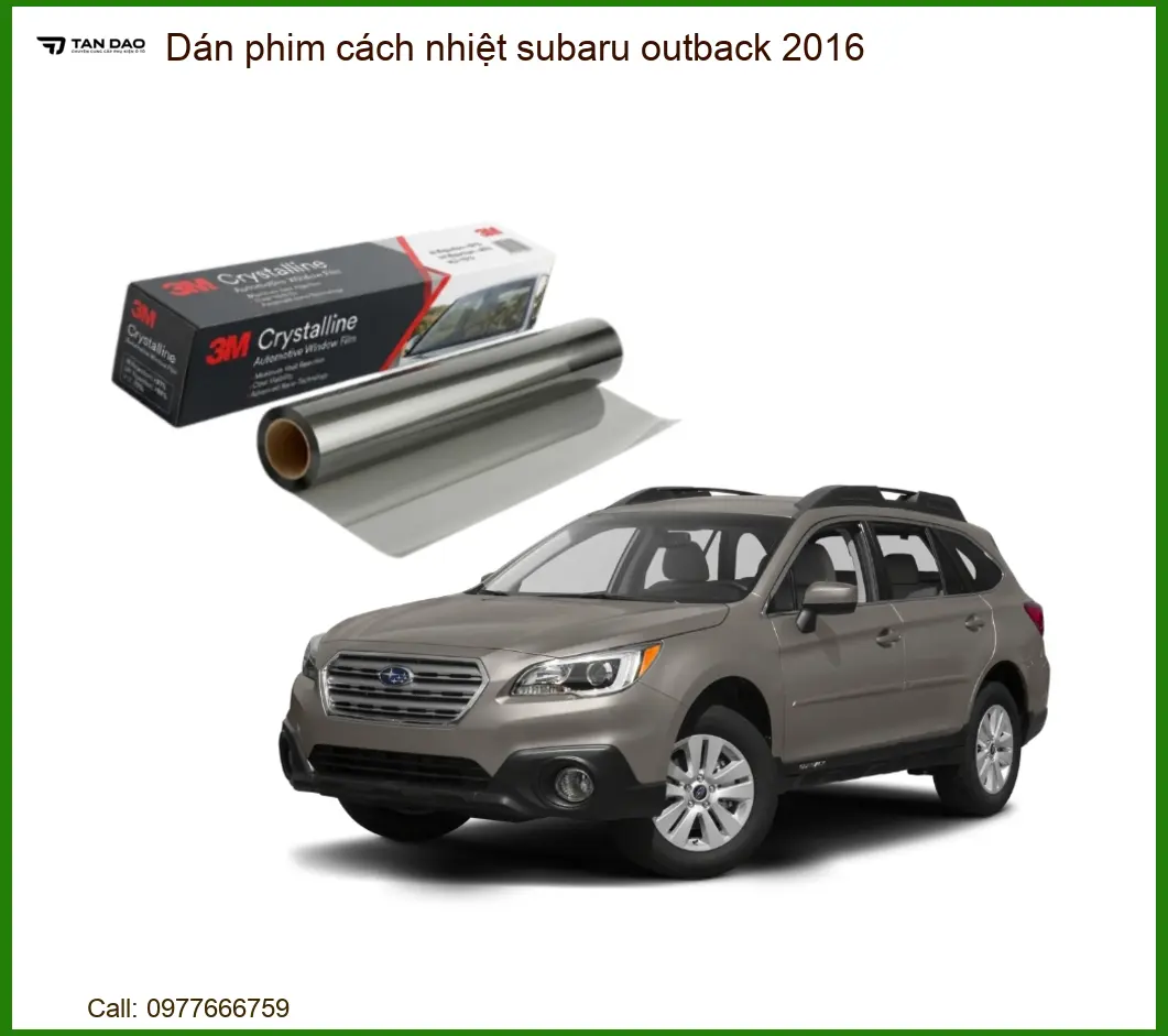 Dán Phim Cách Nhiệt Subaru Outback 2016 - Địa Chỉ Gắn Uy Tín TPHCM