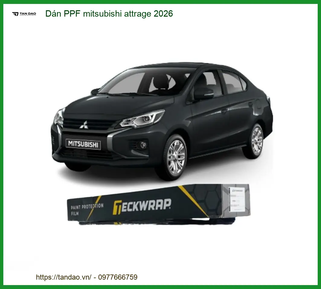 Dán PPF Bảo Vệ Sơn Mitsubishi Attrage 2026 - Trung Tâm Lắp Đặt Chính Hãng TPHCM