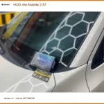 Chị Mai lắp HUD cho Mazda 2 AT tại Quận 10 để theo dõi thông tin an toàn