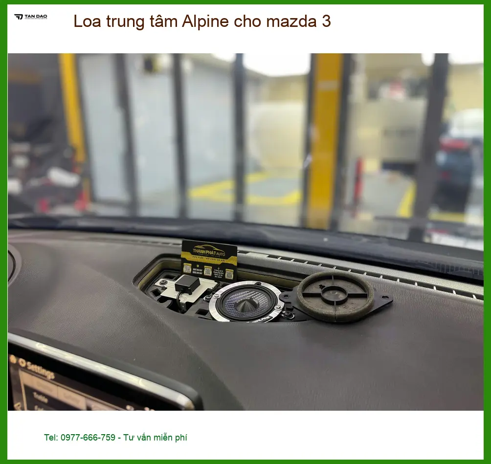 Anh Tấn lắp Loa trung tâm Alpine cho Mazda 3 Quận 11 để trải nghiệm âm nhạc đỉnh cao ảnh thực tế 4