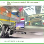 Anh Bách nâng cấp màn hình Android Zestech 360 Mazda 2 2026 tại Quận 1.