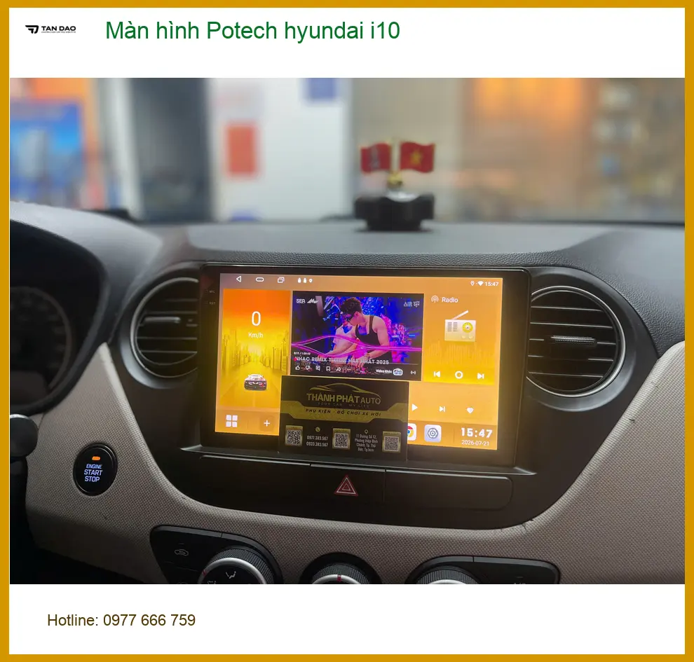 Anh Dũng lắp màn hình Potech Hyundai i10 tại Quận Bình Tân ảnh thực tế 2