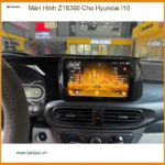 Anh Kiên lắp Màn Hình Z18360 cho Hyundai I10 tại Quận 9 để xe thêm hiện đại