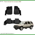 Thảm lót sàn Ford Escape 2008 - Địa Chỉ Lắp Đặt Thảm Sàn Uy Tín TPHCM