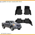 Thảm Lót Sàn Mazda BT50 2012 - Địa Chỉ Lắp Đặt Uy Tín TPHCM