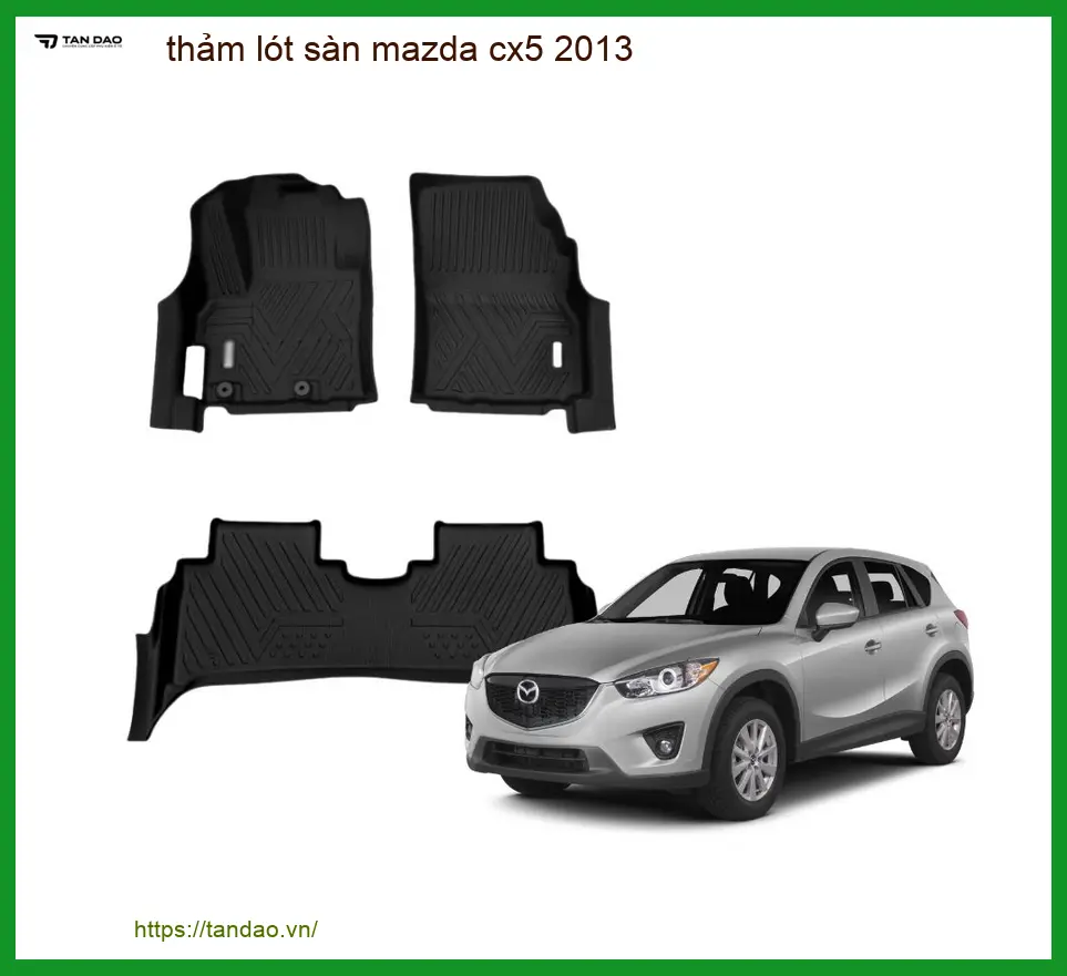 Thảm Lót Sàn Mazda CX5 2013 - Trung Tâm Lắp Đặt Chính Hãng, Cao Cấp TPHCM