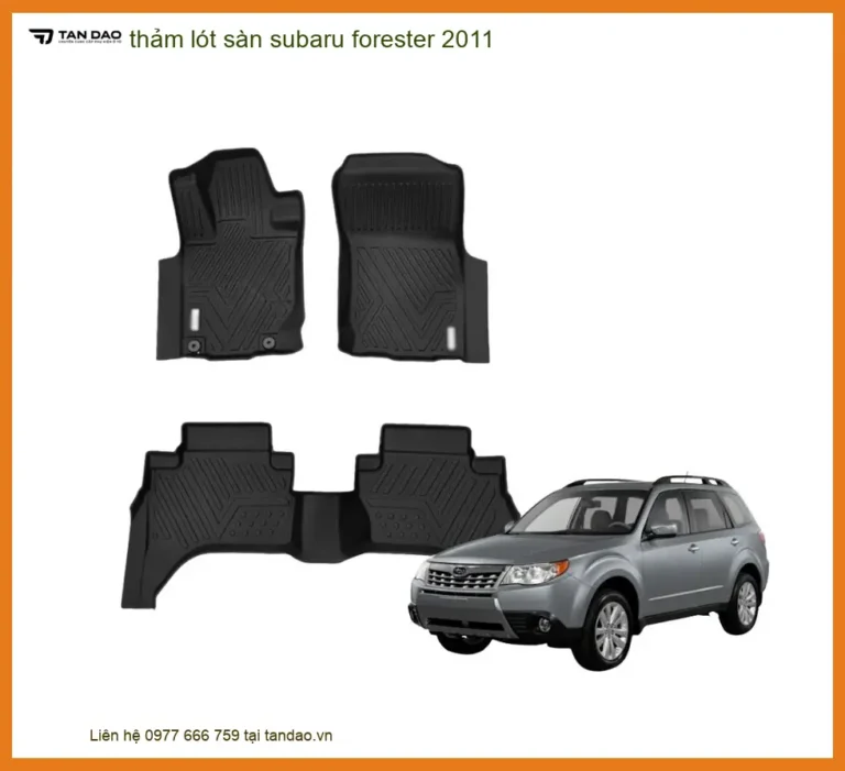 Thảm Lót Sàn Subaru Forester 2011 - Địa Chỉ Lắp Đặt Uy Tín TPHCM