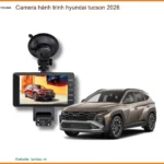 Camera Hành Trình Hyundai Tucson 2026 - Trung Tâm Lắp Đặt Uy Tín TPHCM
